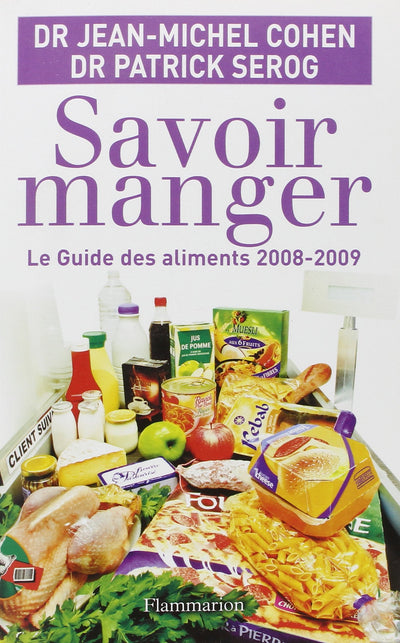 Savoir manger : Le guide des aliments 2008-2009