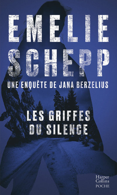 Les griffes du silence: Découvrez les enquêtes de Jana Berzelius, par la reine du polar suédois