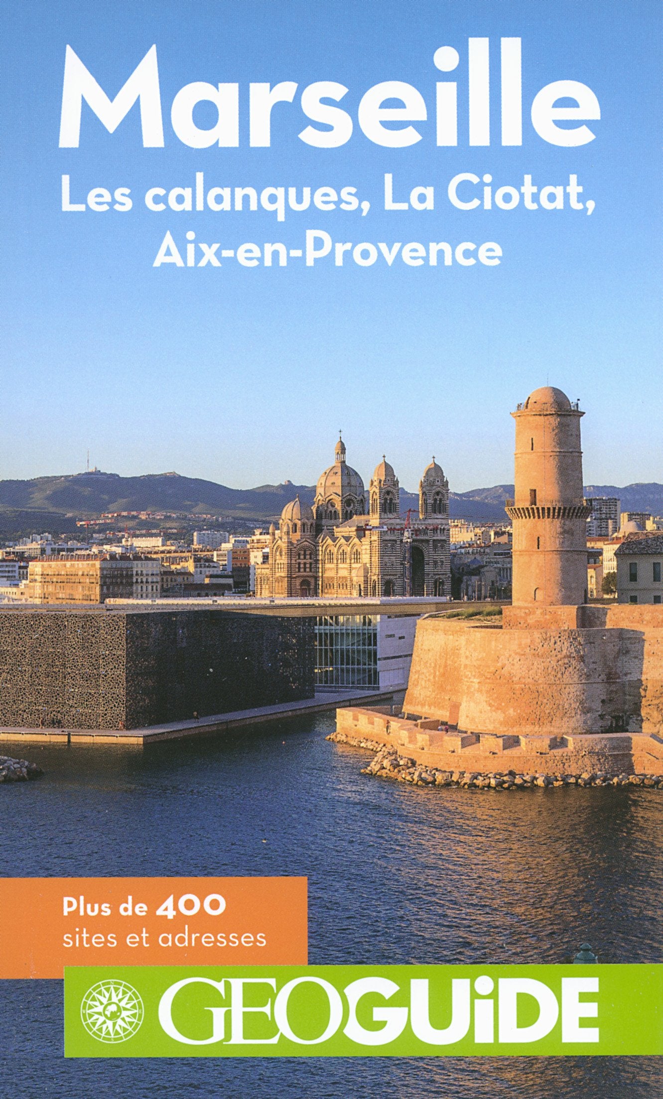 Marseille: Les calanques, La Ciotat, Aix-en-Provence