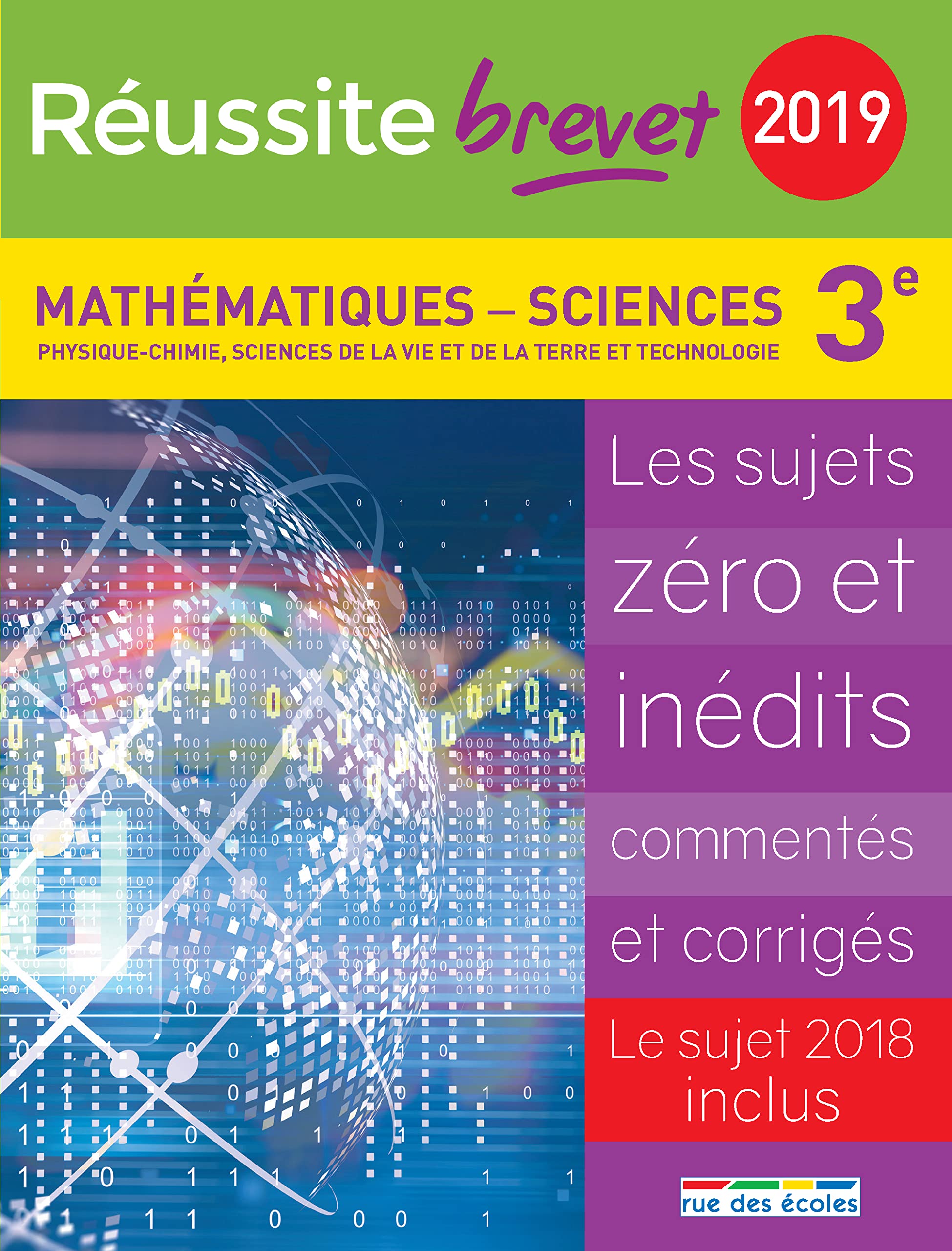 Réussite brevet 2019 La compil mathématiques-sciences 3ème: Les sujets zéro et inédits commentés et corrigés sujet 2018 inclus