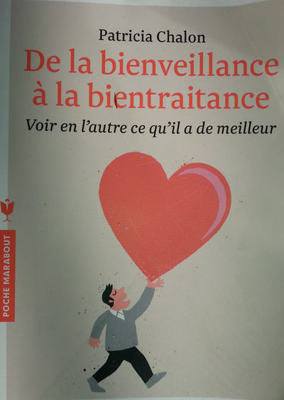 de la bienveillance a la bientraitance, voir en l'autre ce qu'il a de meilleur.