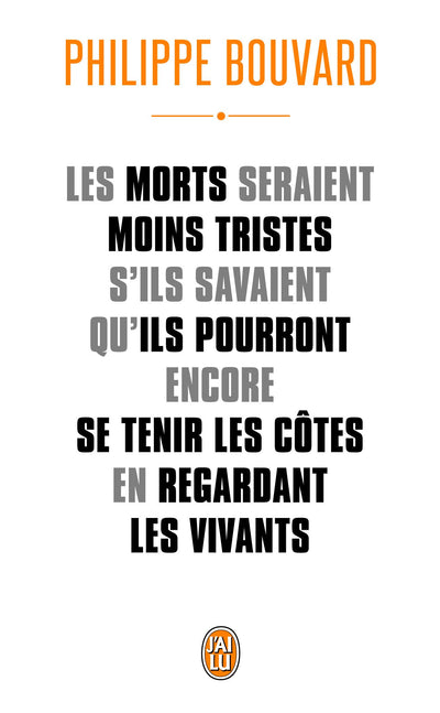 Les morts seraient moins tristes s’ils savaient qu’ils pourront encore se tenir les côtes en regardant les vivants