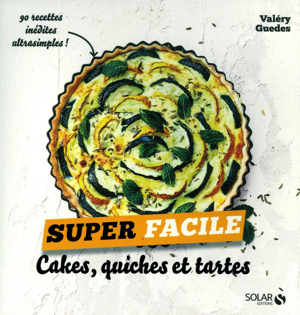 Cakes, quiches et tartes - super facile