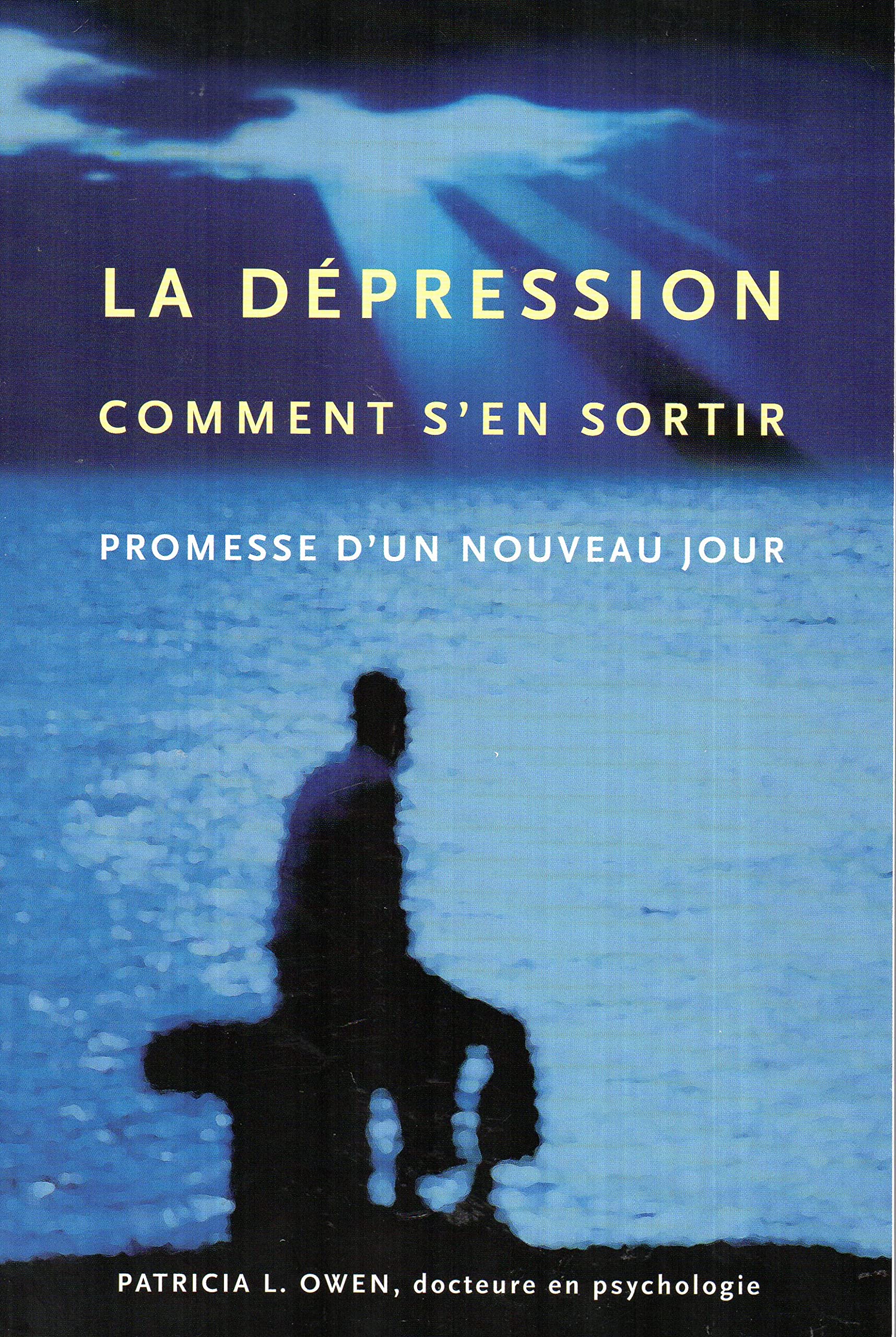 La Dépression - Comment s'en sortir - Promesse d'un nouveau jour