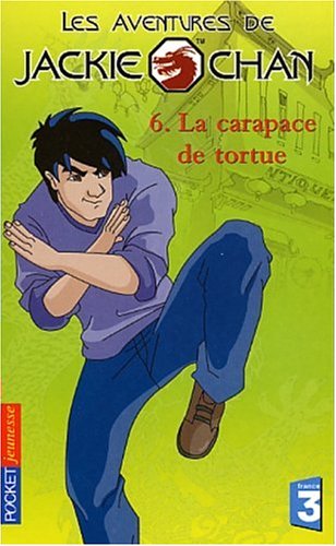 Les Aventures de Jackie Chan, tome 6 : La carapace de la tortue