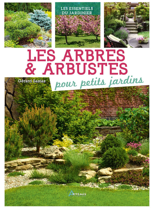 Arbres et arbustes pour petits jardins (Les)